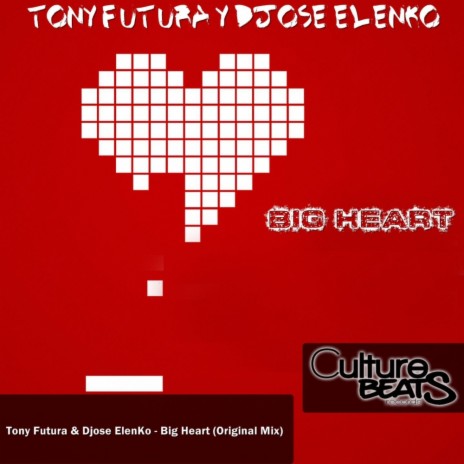 Big Heart (Original Mix) ft. Djose Elenko | Boomplay Music