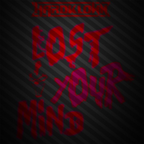 Lost Your Mind (Original Mix) | Boomplay Music