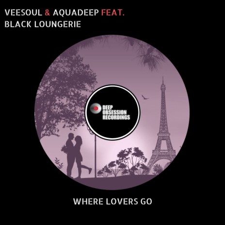 Where Lovers Go (Original Mix) ft. Aquadeep & Black Loungerie | Boomplay Music
