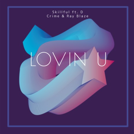 Lovin' U ft. D Crime & Ray Blaze | Boomplay Music