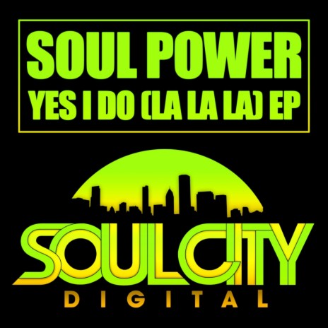 Yes I Do (La La La) (Soul Power Classic Club Mix)