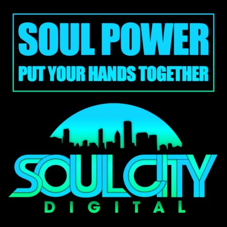 Put Your Hands Together (Soul Power Classic Radio Edit)