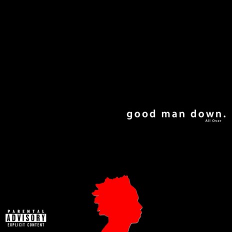 Good Man Down (All Over) (Original Mix) | Boomplay Music