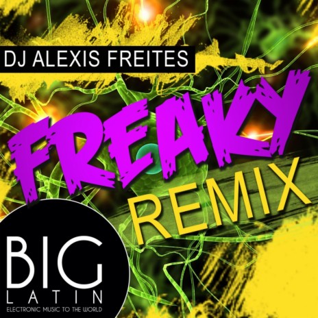 Freaky (DJ Alexis Freites Remix) | Boomplay Music