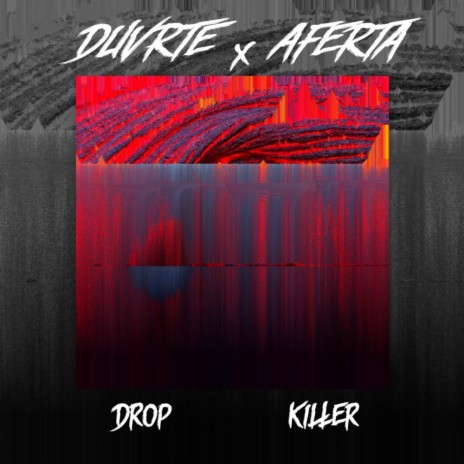 Drop Killer (Original Mix) ft. Aferta | Boomplay Music