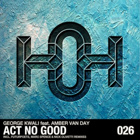 Act No Good (Nick Olivetti Dub Mix) ft. Amber Van Day | Boomplay Music