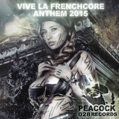 We Are The Resistance (Vive La Frenchcore Culemborg Anthem 2015) ft. Dr. Peacock & Mystika