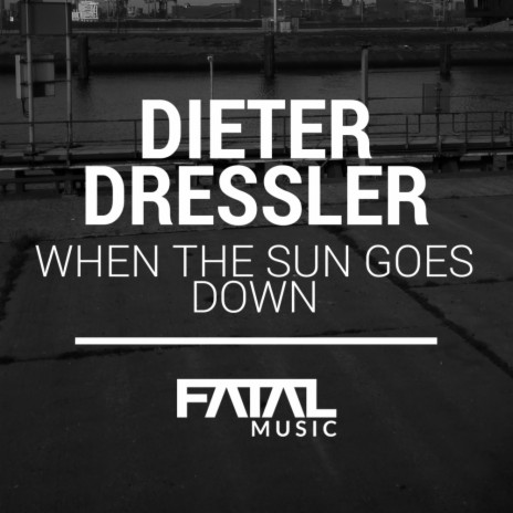 When The Sun Goes Down (Fatal Music Dub)