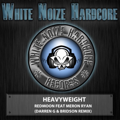 Heavyweight (Darren G & Bridson Remix) ft. Meron Ryan