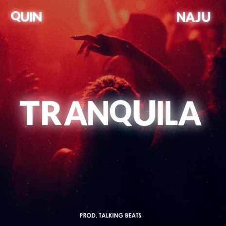 Tranquila ft. Naju | Boomplay Music