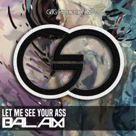 Let Me See Your Ass (Original Mix) | Boomplay Music