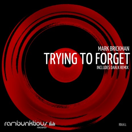 Trying To Forget (Original Mix)