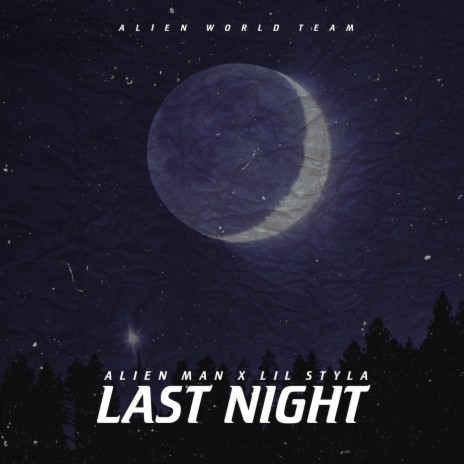 Last Night ft. lil styla | Boomplay Music