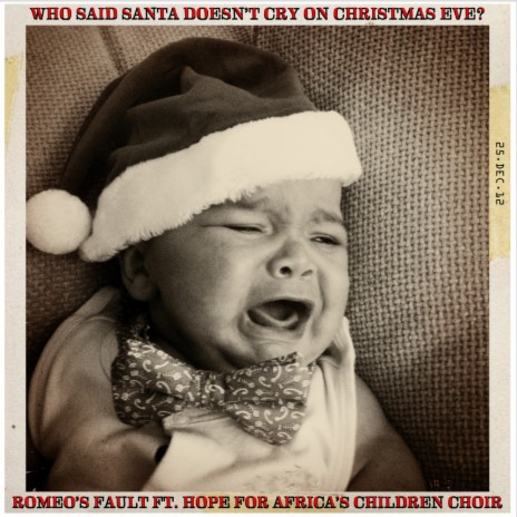 Who Said Santa Doesn't Cry On Christmas Eve? (Radio Edit) ft. The Hope For Africa's Children Choir | Boomplay Music