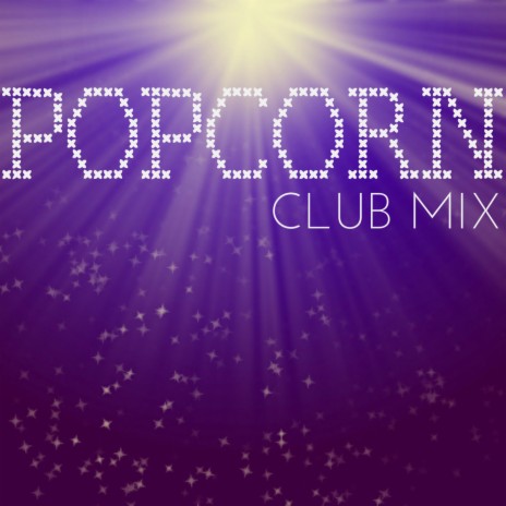 Popcorn - Club Mix | Boomplay Music