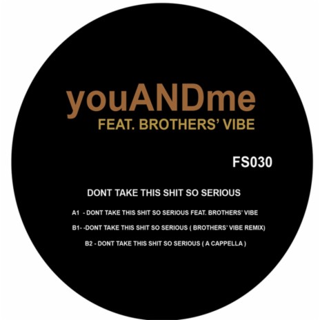 Don't Take This Shit So Serious (Original Mix) ft. Brothers' Vibe | Boomplay Music