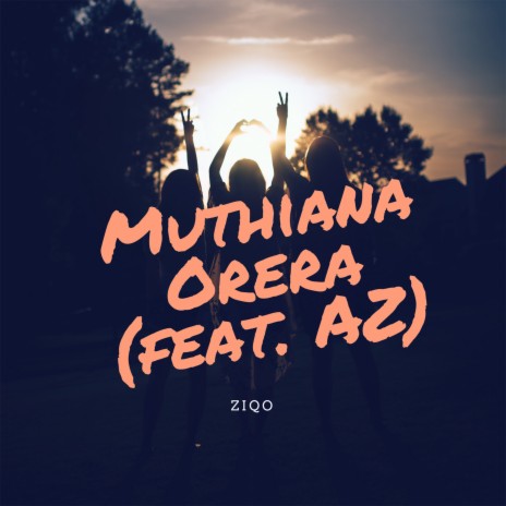 Muthiana Orera ft. Az | Boomplay Music