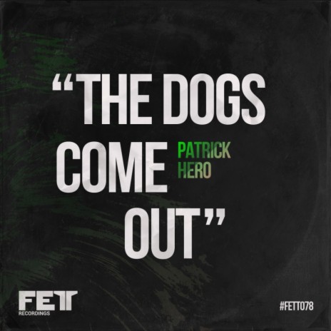 The Dogs Come Out (Original Mix)