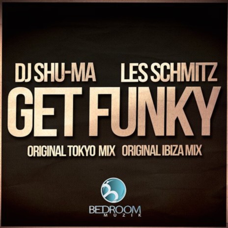 Get Funky (Tokyo Mix) ft. DJ Shu-Ma