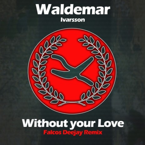 Without Your Love (Falcos Deejay Remix) | Boomplay Music