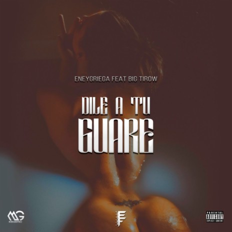 Dile a Tu Guare ft. Big Tirow | Boomplay Music