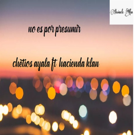 No Es por Presumir ft. Hacienda Klan | Boomplay Music