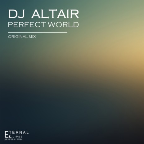 Perfect World (Original Mix) | Boomplay Music
