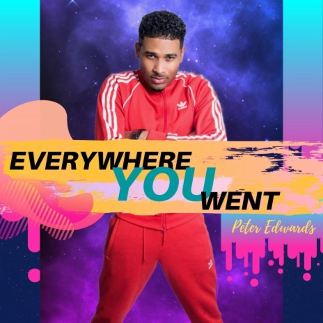 Everywhere You Went | Boomplay Music