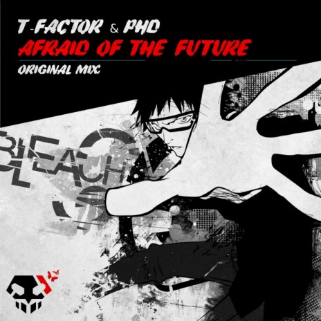 Afraid Of The Future (Original Mix) ft. PHD