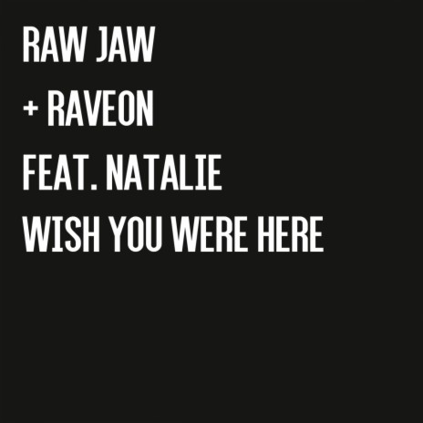 Wish You Were Here (Original Mix) ft. Raveon & Natalie | Boomplay Music