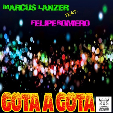 Gota A Gota (Original Mix) ft. Felipe Romero