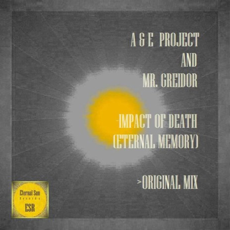 Impact of Death (Eternal Memory) (Original Mix) ft. E Project & Mr.Greidor | Boomplay Music
