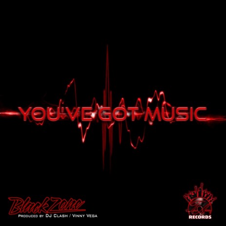 You've Got Music (Original Mix) ft. DJ Clash & Vinny Vega | Boomplay Music