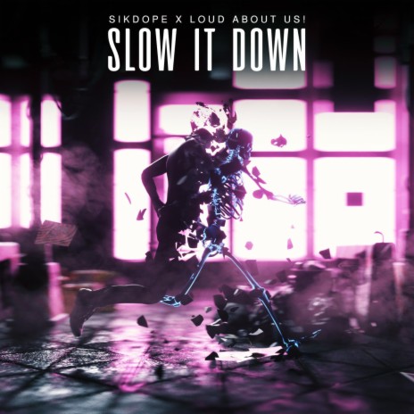 Slow It Down ft. LOUD ABOUT US! | Boomplay Music