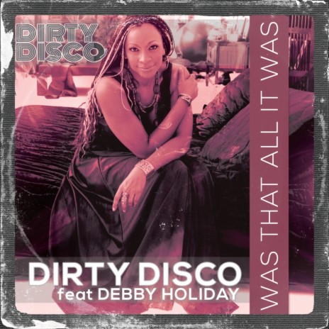 Was That All It Was (Phil B Disco Classic Mix) ft. Debby Holiday