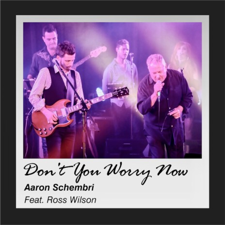 Don't You Worry Now ft. Ross Wilson | Boomplay Music