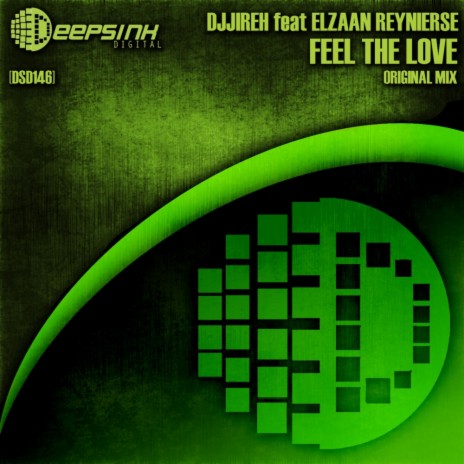 Feel The Love (Original Mix) ft. Elzaan Reynierse | Boomplay Music