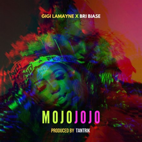 Mojo Jojo ft. Bri Biase | Boomplay Music