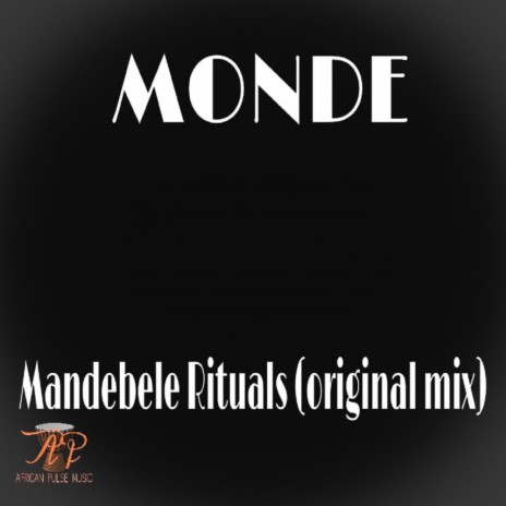 Mandebele Rituals (Original Mix) | Boomplay Music