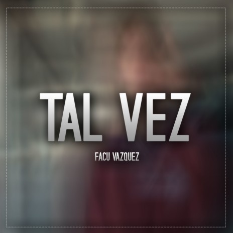 Tal Vez | Boomplay Music