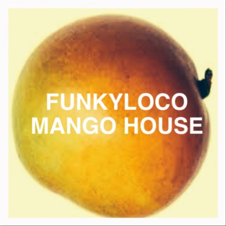 Mango House (Original Mix)