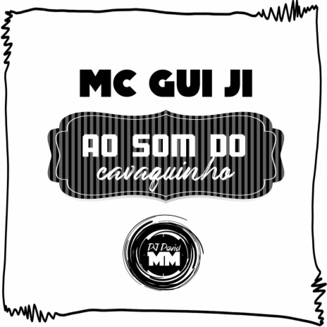 Ao Som do Cavaquinho ft. Mc Gui Ji | Boomplay Music