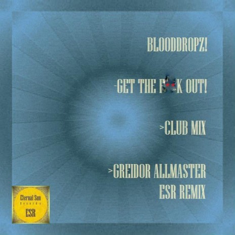 Get The F**k Out! (Greidor Allmaster ESR Remix)