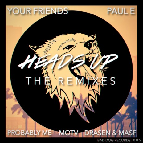 Heads Up (Probably Me Remix) ft. Paul E | Boomplay Music