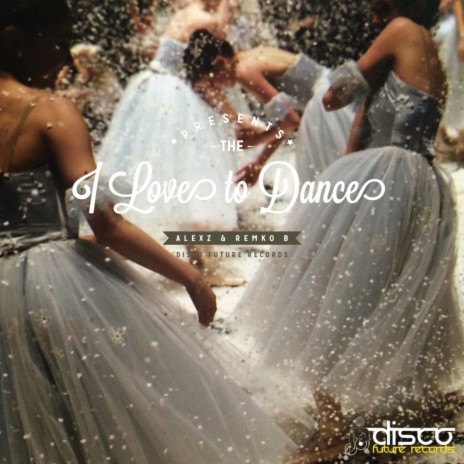 I Love To Dance (Original Mix) ft. Remko B