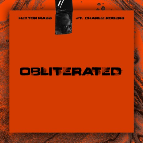 Obliterated ft. Charlie Rogers | Boomplay Music