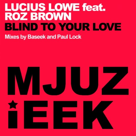 Blind To Your Love (Paul Lock Remix) ft. Roz Brown | Boomplay Music
