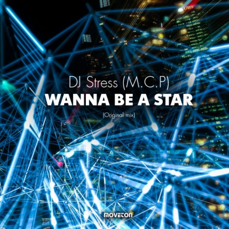 Wanna Be A Star (Original Mix) | Boomplay Music