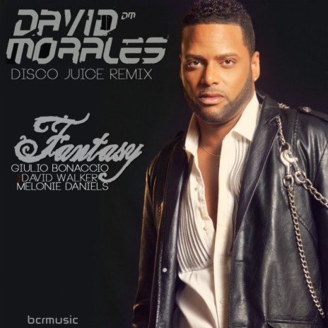 Fantasy (David Morales Disco Juice Remix) ft. David Walker & Melonie Daniels