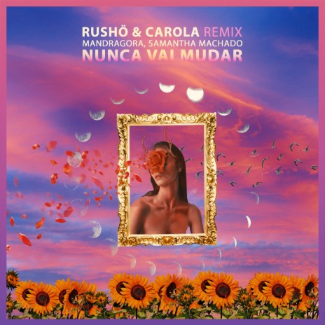 Nunca Vai Mudar (RUSHÖ & Carola Remix) ft. RUSHÖ & Carola | Boomplay Music